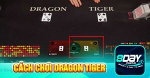 Cách Chơi Dragon Tiger