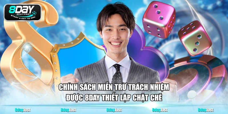 Chính sách miễn trừ trách nhiệm được 8DAY thiết lập chặt chẽ